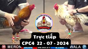 Trực Tiếp thomo CPC4 ngày 22-07-2024