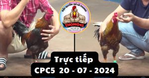 Trực Tiếp thomo CPC5 ngày 20-07-2024