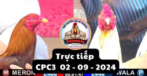 Trực Tiếp thomo CPC3 ngày 02-09-2024